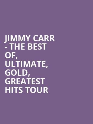Jimmy Carr - The Best of%2C Ultimate%2C Gold%2C Greatest Hits Tour at Eventim Hammersmith Apollo